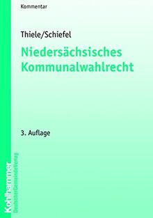 Niedersächsisches Kommunalwahlrecht: Kommentar (Kommunale Schriften für Niedersachsen)