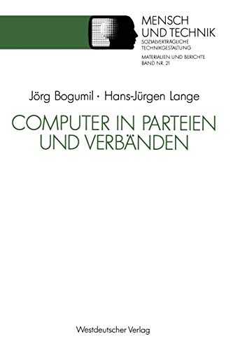 Computer in Parteien und Verbänden (Sozialverträgliche Technikgestaltung, Materialien und Berichte) (German Edition)