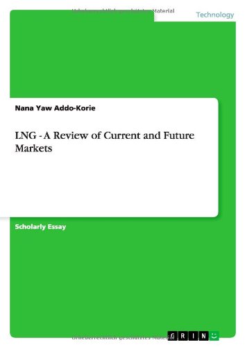 LNG - A Review of Current and Future Markets