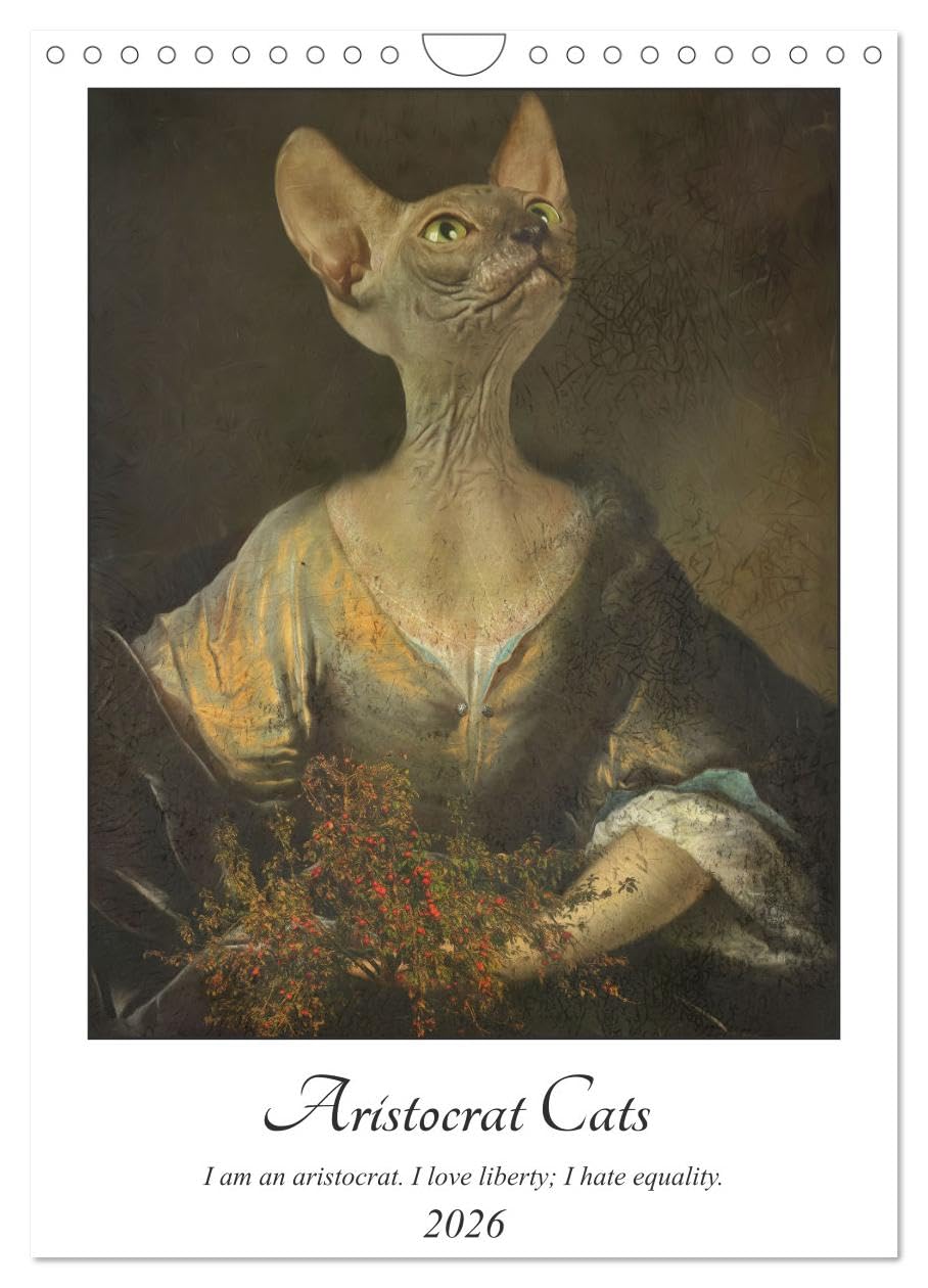 Aristocrat Cats (Wall Calendar 2026 DIN A4 portrait), CALVENDO 12 Month Wall Calendar: Everyone loves cats. But Aristocrat Cats are more than just ... cats, who will delight you month after month.