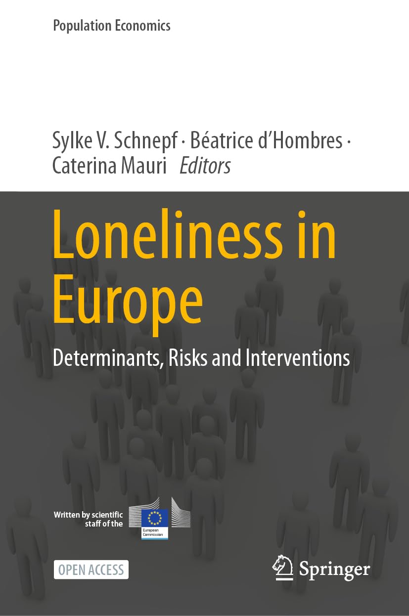 Loneliness in Europe: Determinants, Risks and Interventions (Population Economics)