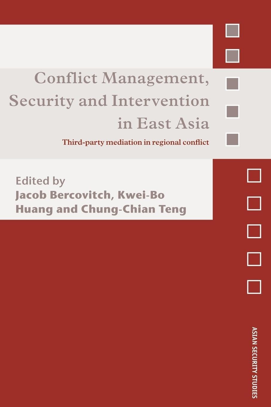 Conflict Management, Security and Intervention in East Asia: Third-party Mediation in Regional Conflict (Asian Security Studies)