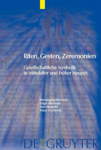 Riten, Gesten, Zeremonien: Gesellschaftliche Symbolik in Mittelalter und Früher Neuzeit (Trends in Medieval Philology, Band 14)