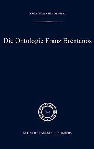 Die Ontologie Franz Brentanos (Phaenomenologica, 172)