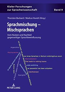 Sprachmischung – Mischsprachen: Vom Nutzen und Nachteil gegenseitiger Sprachbeeinflussung (Kieler Forschungen zur Sprachwissenschaft, Band 9)