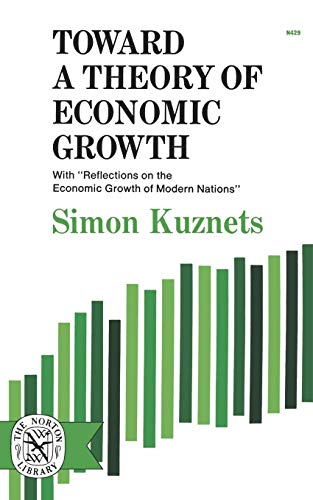 Simon Kuznets Toward A Theory Of Econ Growth