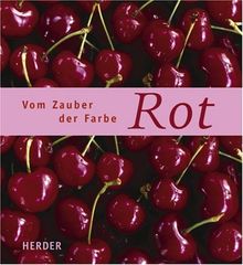 Vom Zauber der Farbe Rot
