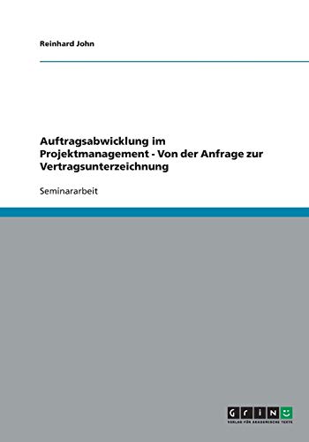 Auftragsabwicklung im Projektmanagement - Von der Anfrage zur Vertragsunterzeichnung