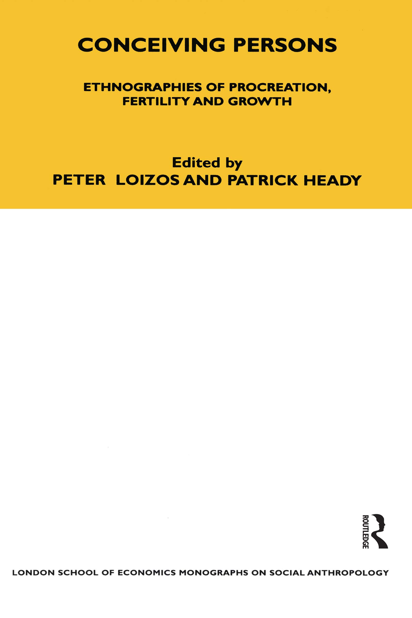 Conceiving Persons: Ethnographies of Procreation, Fertility and Growth Volume 68 (Lse Monographs on Social Anthropology, Band 68)