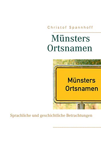 Münsters Ortsnamen: Sprachliche und geschichtliche Betrachtungen