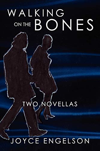Walking on the Bones: Two Novellas