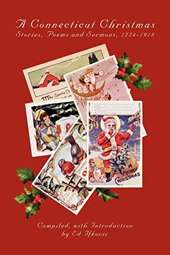 A Connecticut Christmas: Stories, Poems and Sermons, 1774ý1918: Stories, Poems and Sermons, 1774-1918
