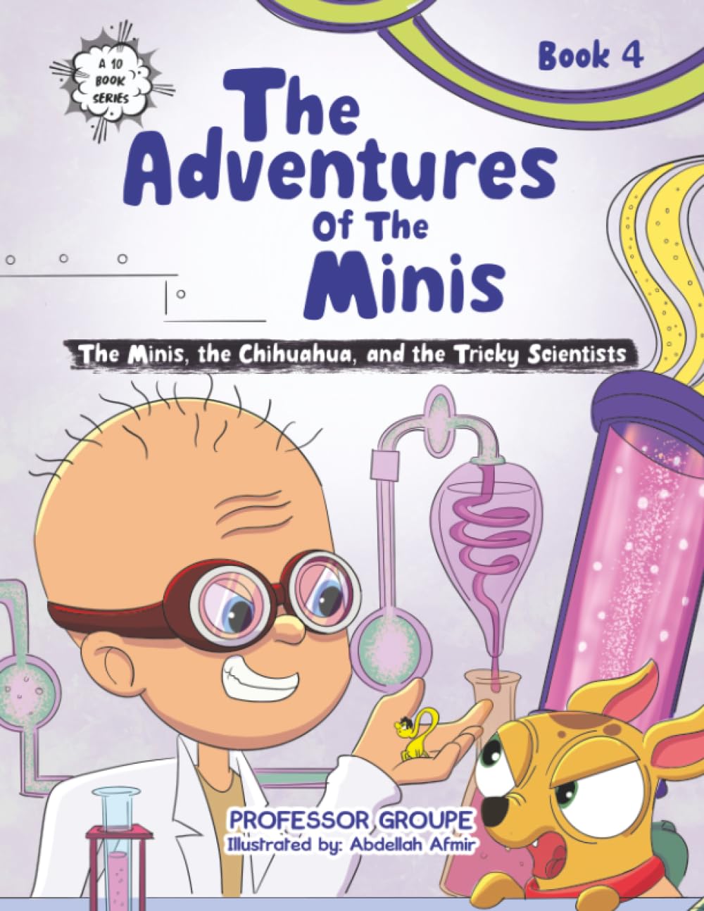 The Minis, the Chihuahua, and the Tricky Scientists: Book 4 (The Adventures of the Minis, Band 4)