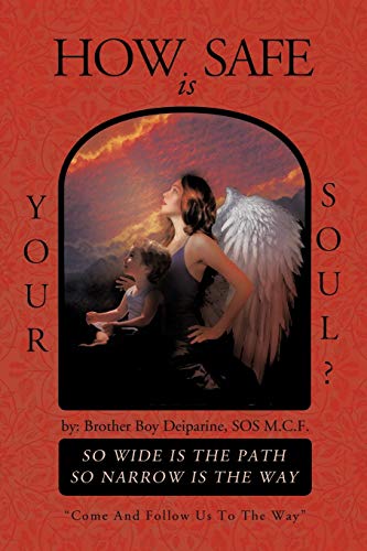 How Safe Is Your Soul?: So Wide Is The Path So Narrow Is The Way Come And Follow Us To The Way