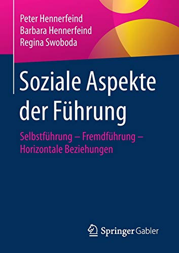 Soziale Aspekte der Führung: Selbstführung – Fremdführung – Horizontale Beziehungen
