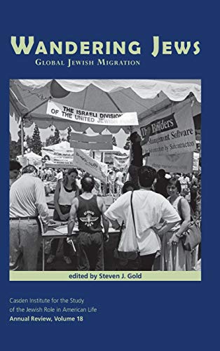 Wandering Jews: Global Jewish Migration (Jewish Role in American Life: an Annual Review)