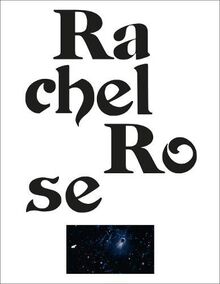 Rachel Rose Dt/Engl Ausgabe: Ausst. Kat. Fridericianum, Kassel, 2019 Lafayette Anticipation, 2020