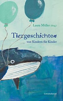 Tiergeschichten: von Kindern für Kinder