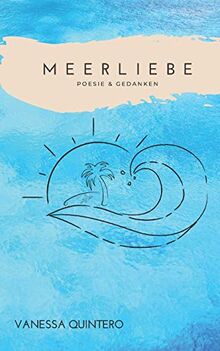 Meerliebe: Poesie & Gedanken