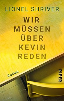 Wir müssen über Kevin reden: Roman