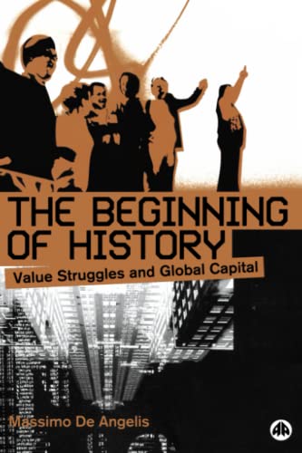 The Beginning of History: Value Struggles and Global Capital