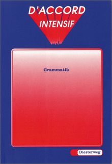 D'accord Intensif. Französisches Unterrichtswerk für die 3. Fremdsprache: D'accord intensif: Grammatik