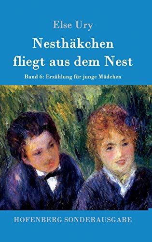 Nesthäkchen fliegt aus dem Nest: Band 6 Erzählung für junge Mädchen