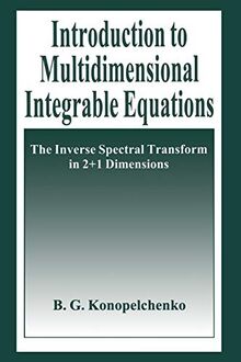Introduction to Multidimensional Integrable Equations: The Inverse Spectral Transform in 2+1 Dimensions (Plenum Monographs in Nonlinear Physics)