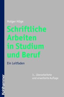 Schriftliche Arbeiten in Studium und Beruf. Ein Leitfaden