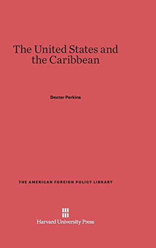The United States and the Caribbean (American Foreign Policy Library, Band 11)