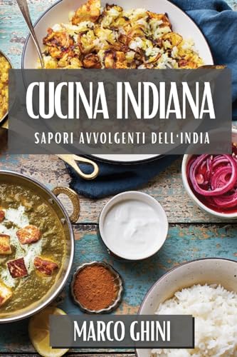 Cucina Indiana: Sapori Avvolgenti dell'India