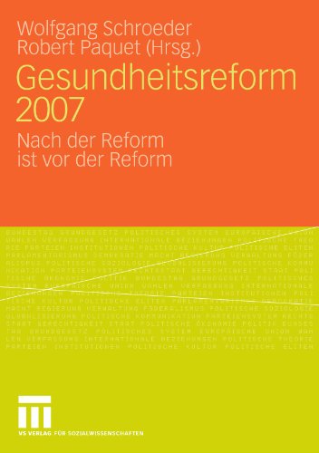 Gesundheitsreform 2007: Nach der Reform ist vor der Reform (German Edition)