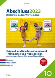 Abschluss 2023 - Realschulprüfung Baden-Württemberg - Aufgabenband: Musterprüfungen mit Trainingsteil für die Fächer Deutsch, Mathematik und Englisch