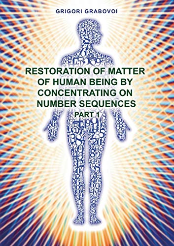 Grigori Grabovoi Restoration Of Matter Of Human Being By Concentrating On Number Sequence - Part 1