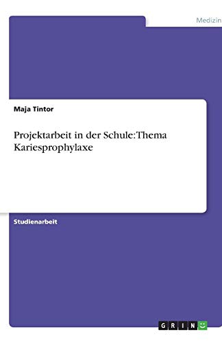Projektarbeit in der Schule: Thema Kariesprophylaxe