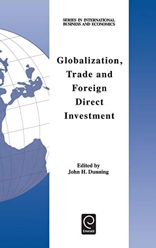 Globalization, Trade and Foreign Direct Investment (International Business and Economics)