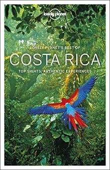 Lonely planet's best of Costa Rica : top sights, authentic experiences