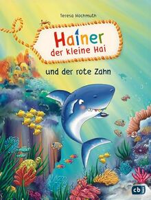 Hainer der kleine Hai und der rote Zahn: Fortsetzung der Reihe für geübte Leseranfängerinnen und Leseanfänger (Die Hainer-der-kleine-Hai-Reihe, Band 2)