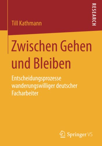 Zwischen Gehen und Bleiben: Entscheidungsprozesse wanderungswilliger deutscher Facharbeiter