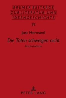 "Die Toten schweigen nicht": Brecht-Aufsätze