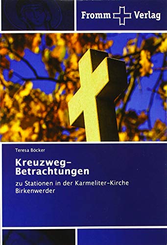 Kreuzweg-Betrachtungen: zu Stationen in der Karmeliter-Kirche Birkenwerder