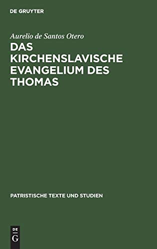 Das kirchenslavische Evangelium des Thomas (Patristische Texte und Studien, 6, Band 6)
