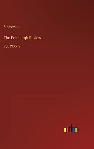 The Edinburgh Review: Vol. CXXXIV