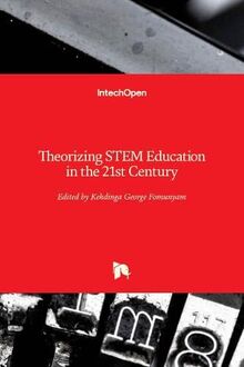 Theorizing STEM Education in the 21st Century
