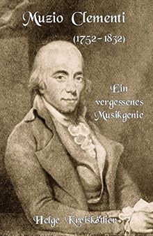 Muzio Clementi (1752-1832) - Ein vergessenes Musikgenie