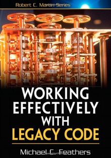 Working Effectively with Legacy Code (Robert C. Martin)