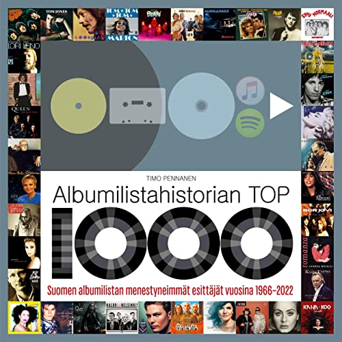 Albumilistahistorian Top 1000: Suomen albumilistan menestyneimmät esittäjät vuosina 1966-2022