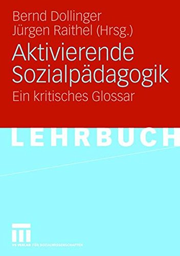 Aktivierende Sozialpädagogik: Ein kritisches Glossar