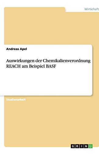 Auswirkungen der Chemikalienverordnung REACH am Beispiel BASF