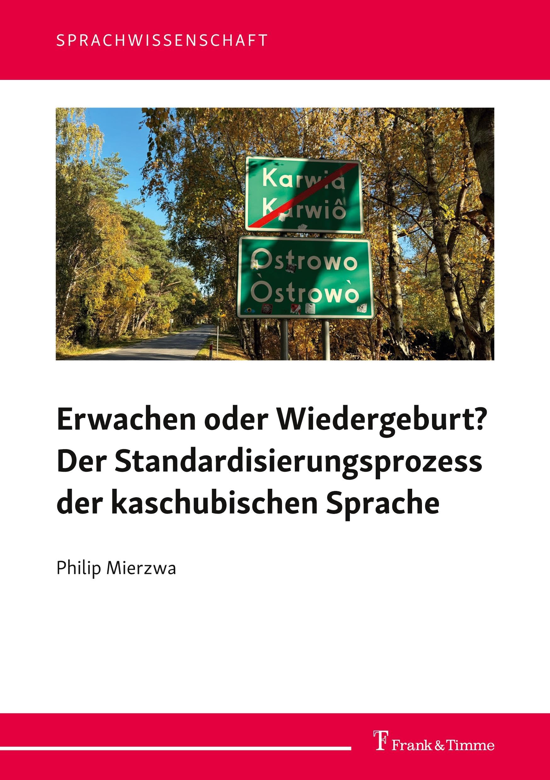 Erwachen oder Wiedergeburt? Der Standardisierungsprozess der kaschubischen Sprache (Sprachwissenschaft, Band 68)